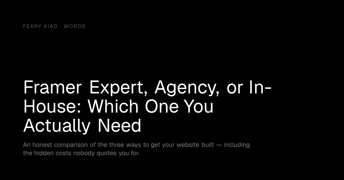 Framer Expert, Agency, or In-House: Which One You Actually Need